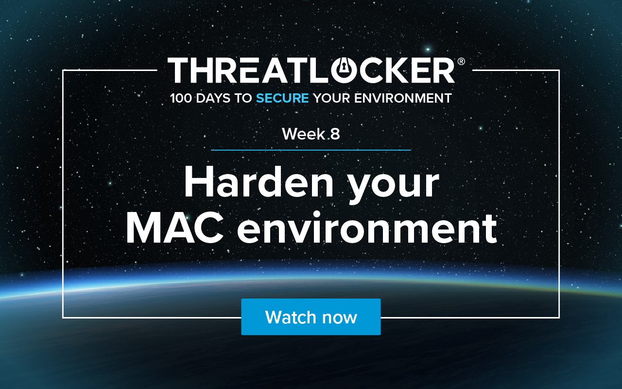 100 days to secure your environment webinar series: Week 8