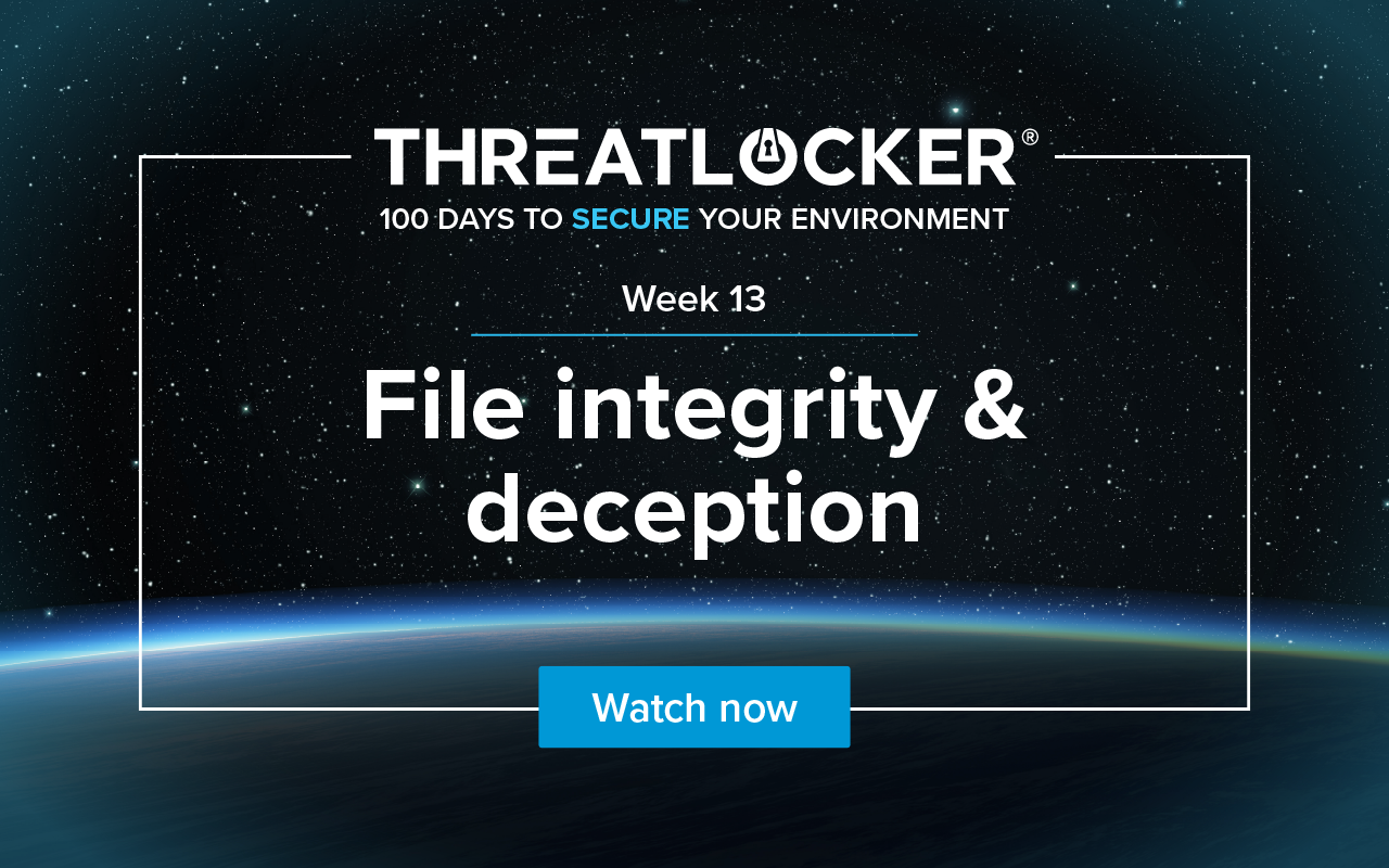 100 days to secure your environment webinar series: Week 13