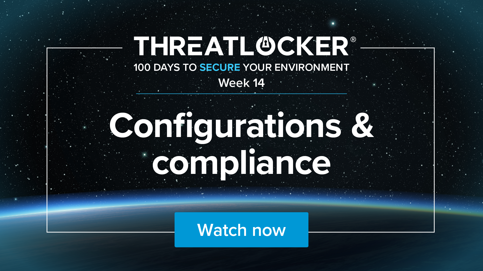 100 days to secure your environment webinar series: Week 14
