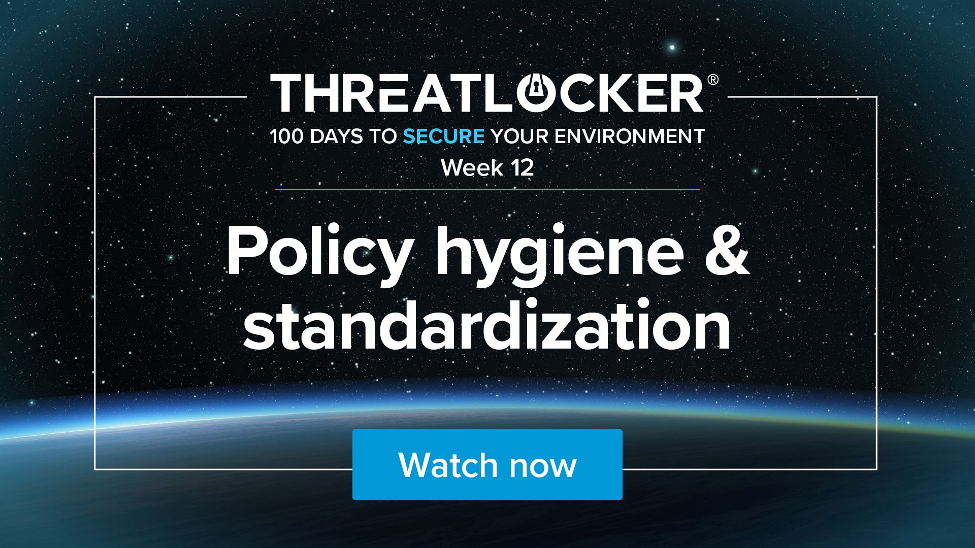 100 days to secure your environment webinar series: Week 12
