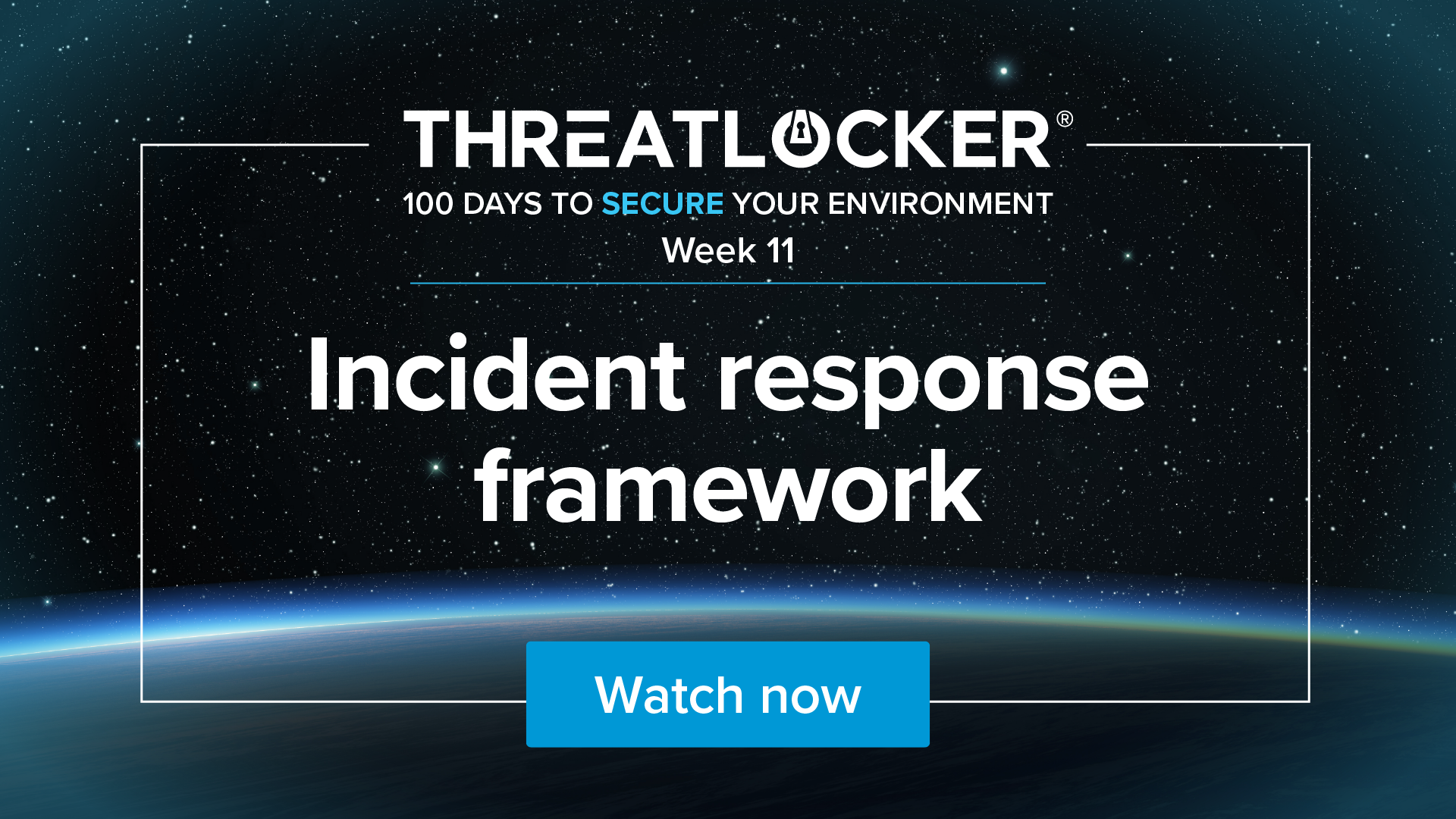 100 days to secure your environment webinar series: Week 11