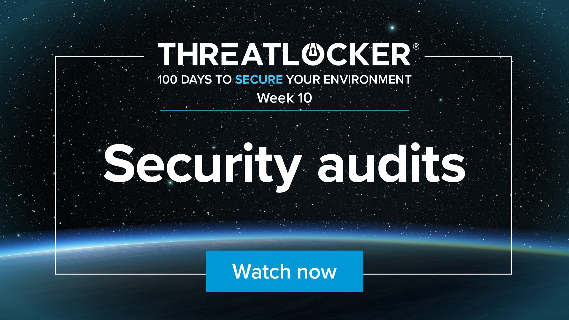 100 days to secure your environment webinar series: Week 10