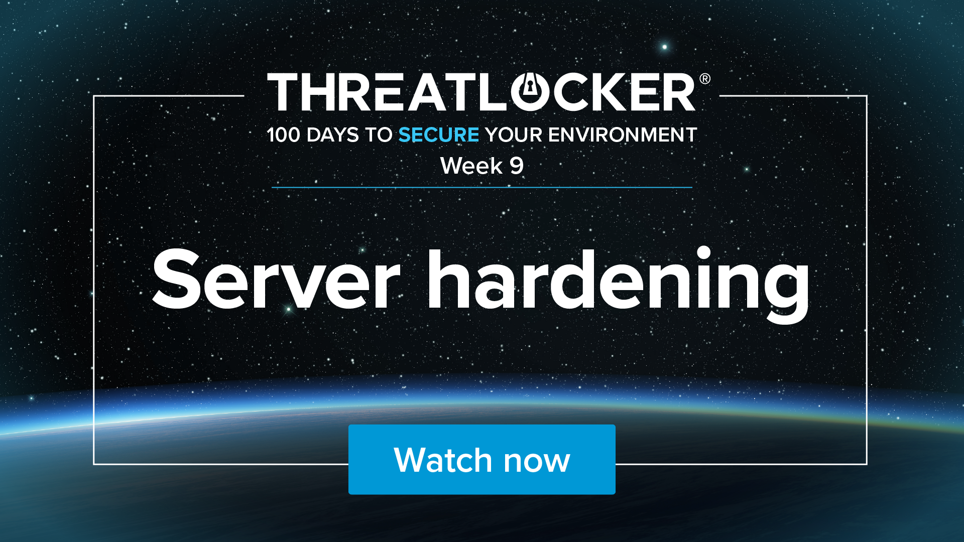 100 days to secure your environment webinar series: Week 9