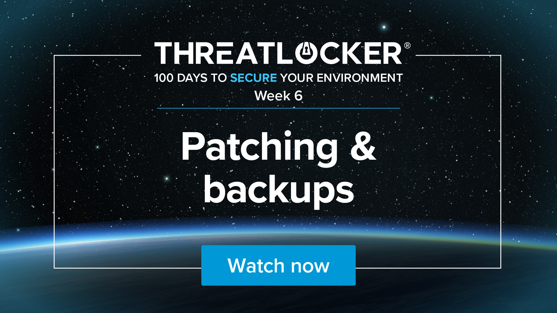 100 days to secure your environment webinar series: Week 6
