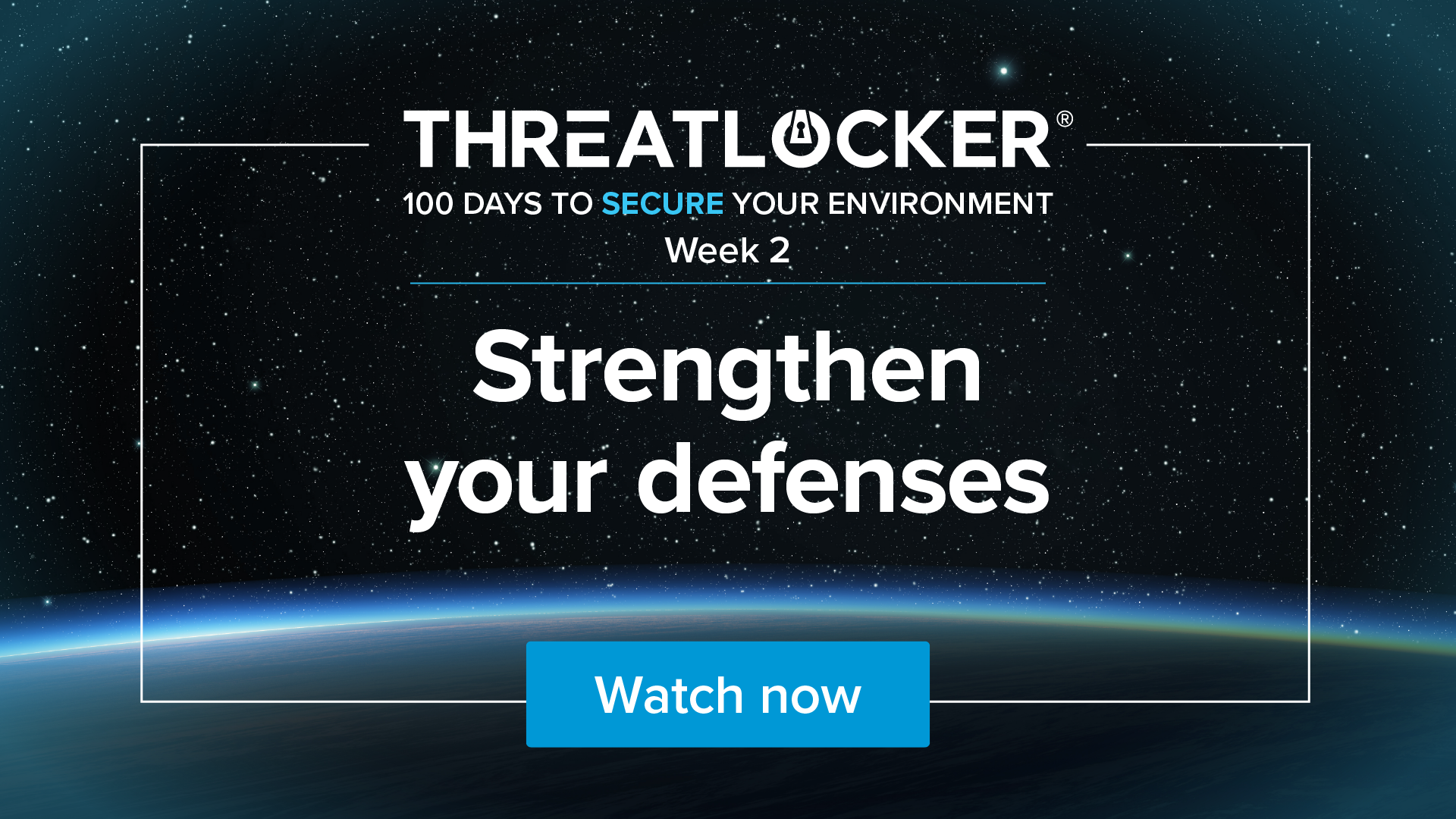 100 days to secure your environment webinar series: Week 2