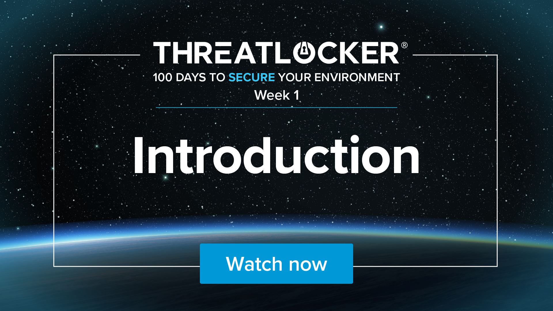 100 days to secure your environment webinar series: Week 1