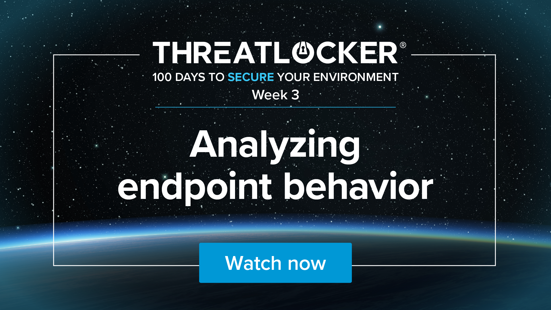 100 days to secure your environment webinar series: Week 3