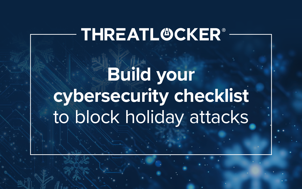 ThreatLocker_Blog_How_to_Build_a_Robust_Lights_Out_Checklist