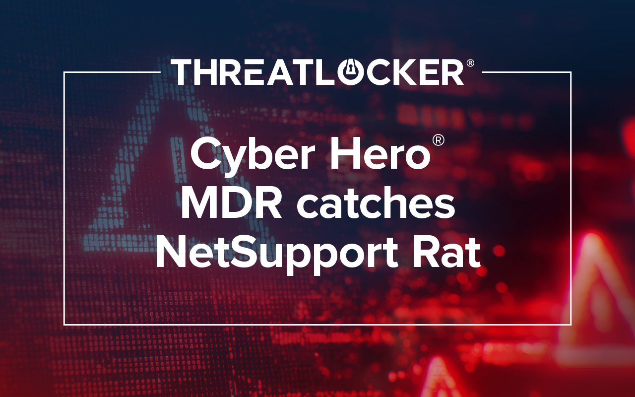 Cyber Hero MDR catches NetSupport Rat 