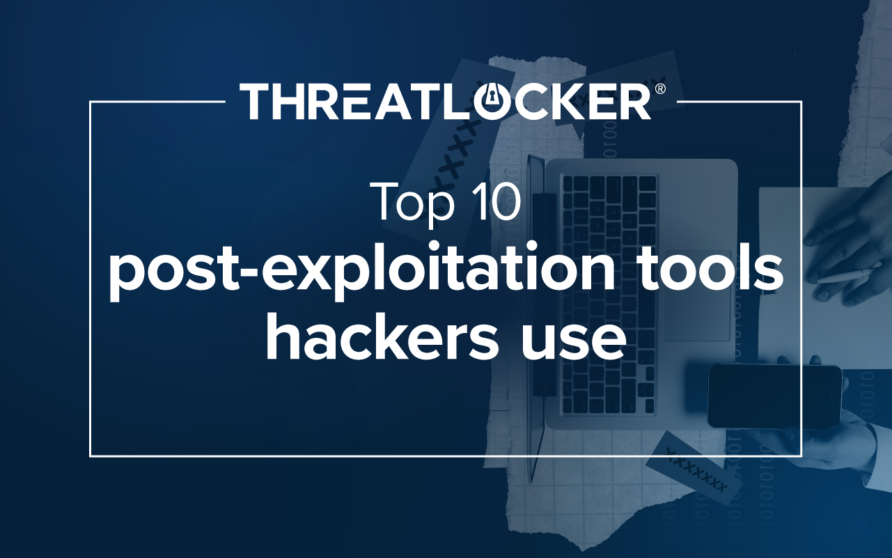 10 Post-Exploitation Tools Used in Real Cyberattacks 