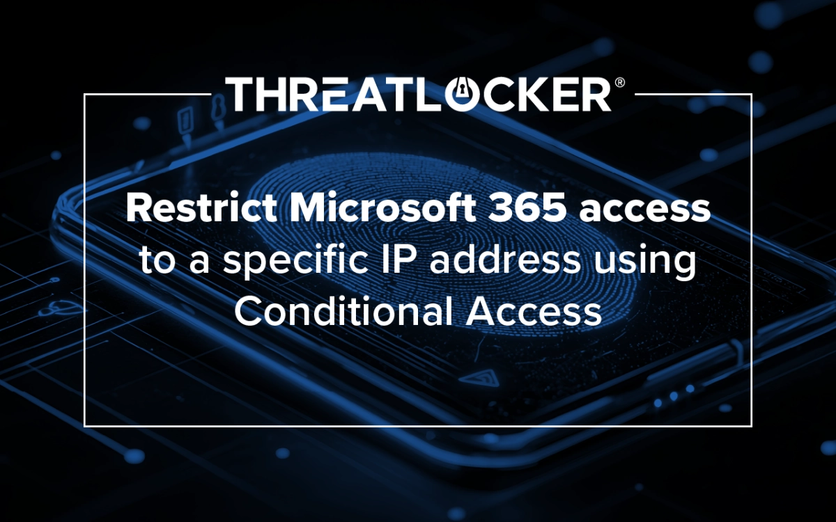 Restrict Microsoft 365 access to a specific IP address using Conditional Access