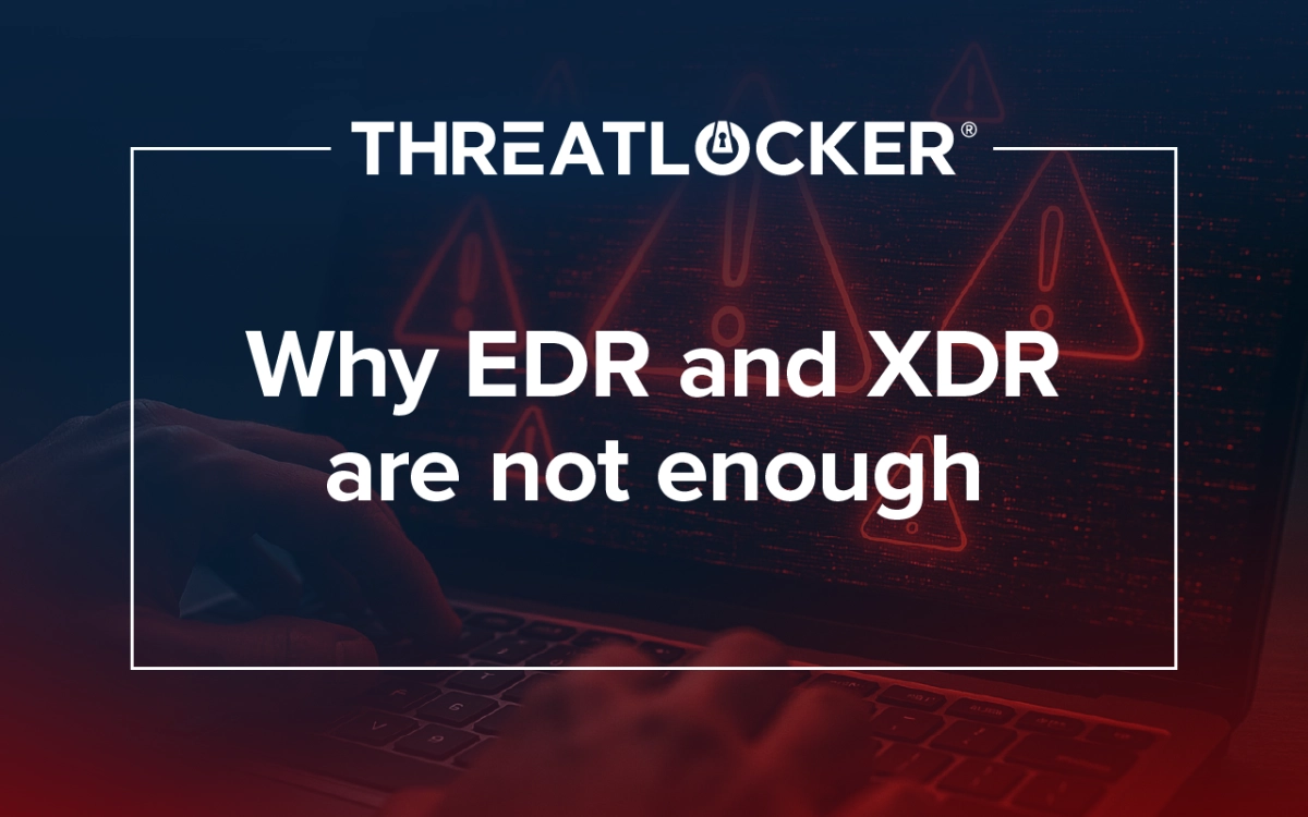 Why EDR and XDR are not enough: The case for Zero Trust 
