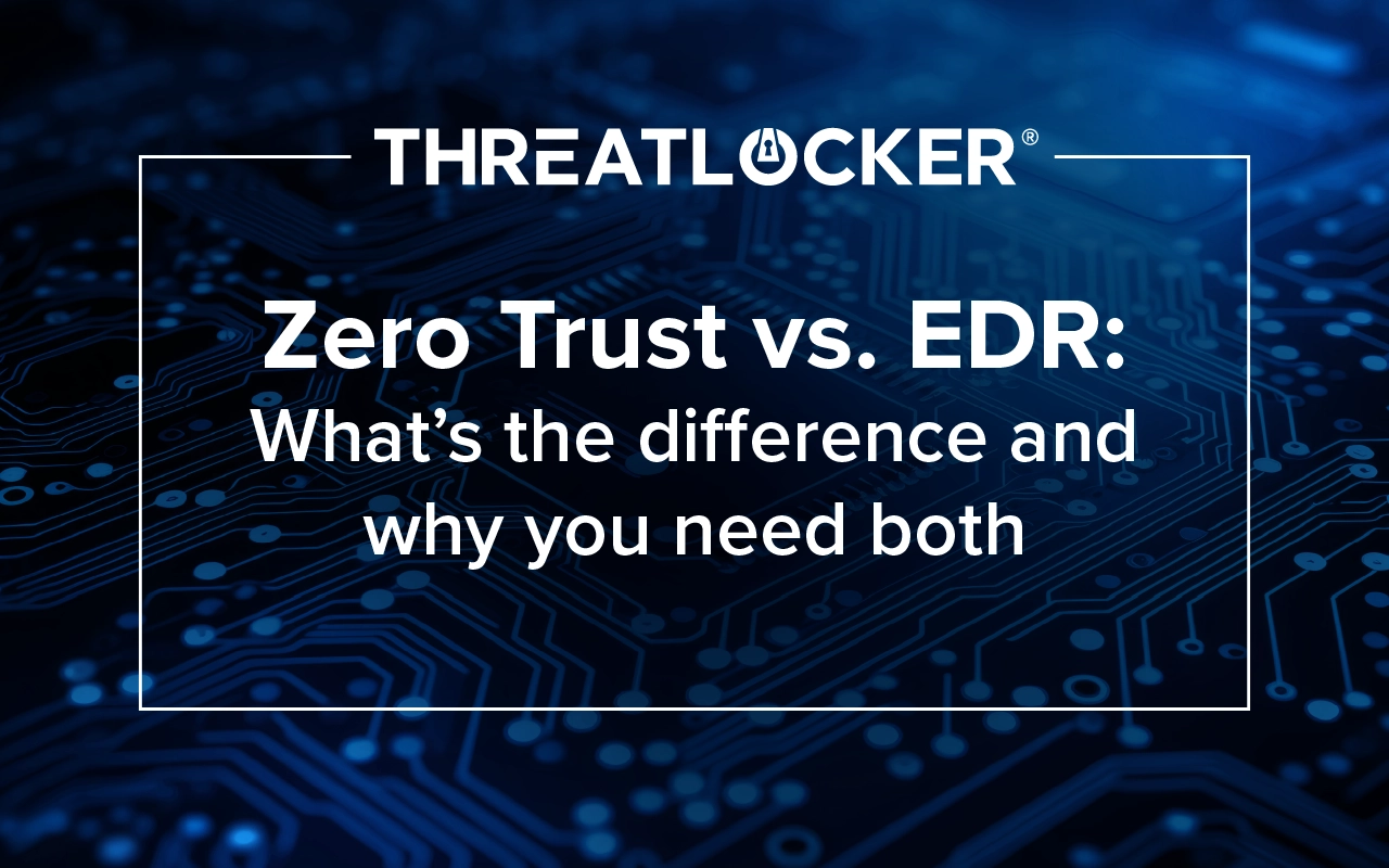 Zero Trust and EDR serve different purposes but work better together. Learn the differences, why EDR alone isn’t enough, and how ThreatLocker® helps. 
