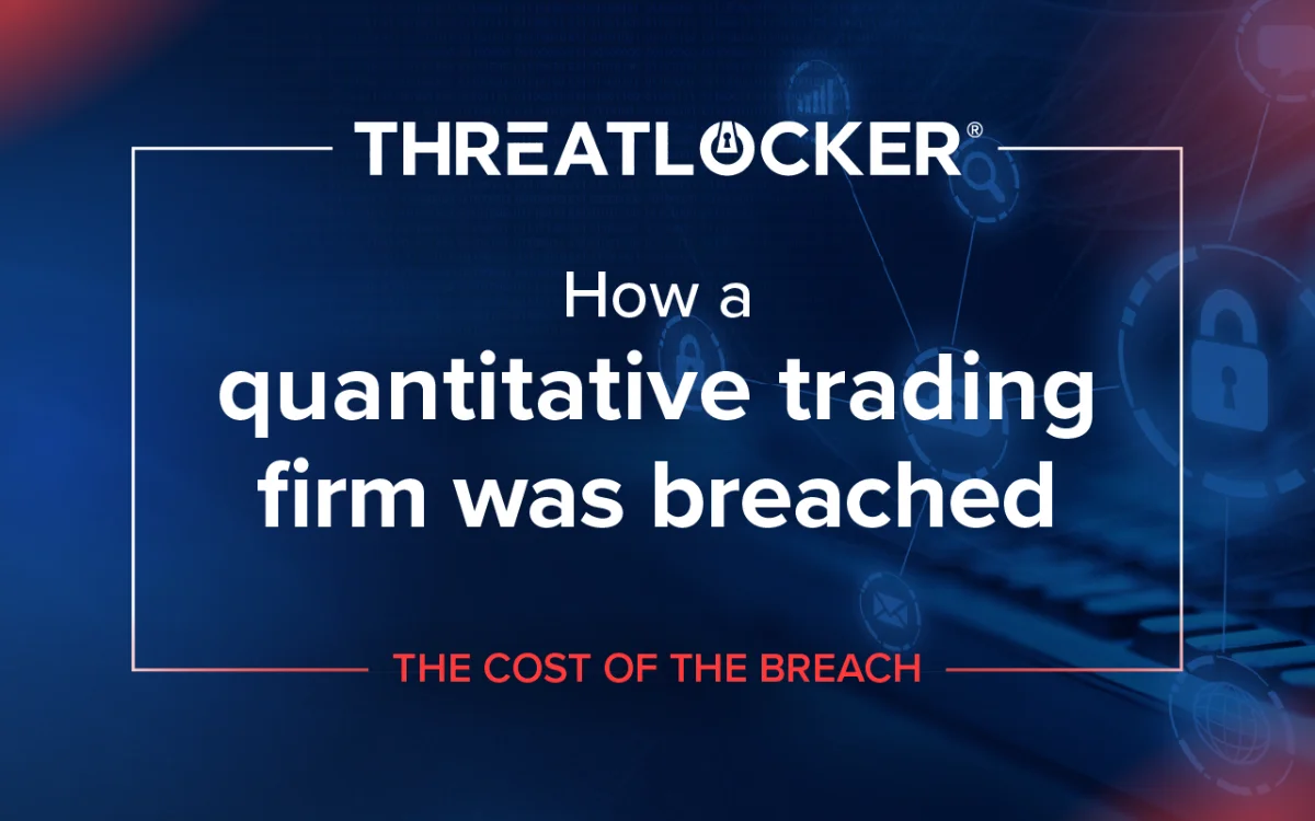 Traditional endpoint security exposes quantitative trading firm to breach 