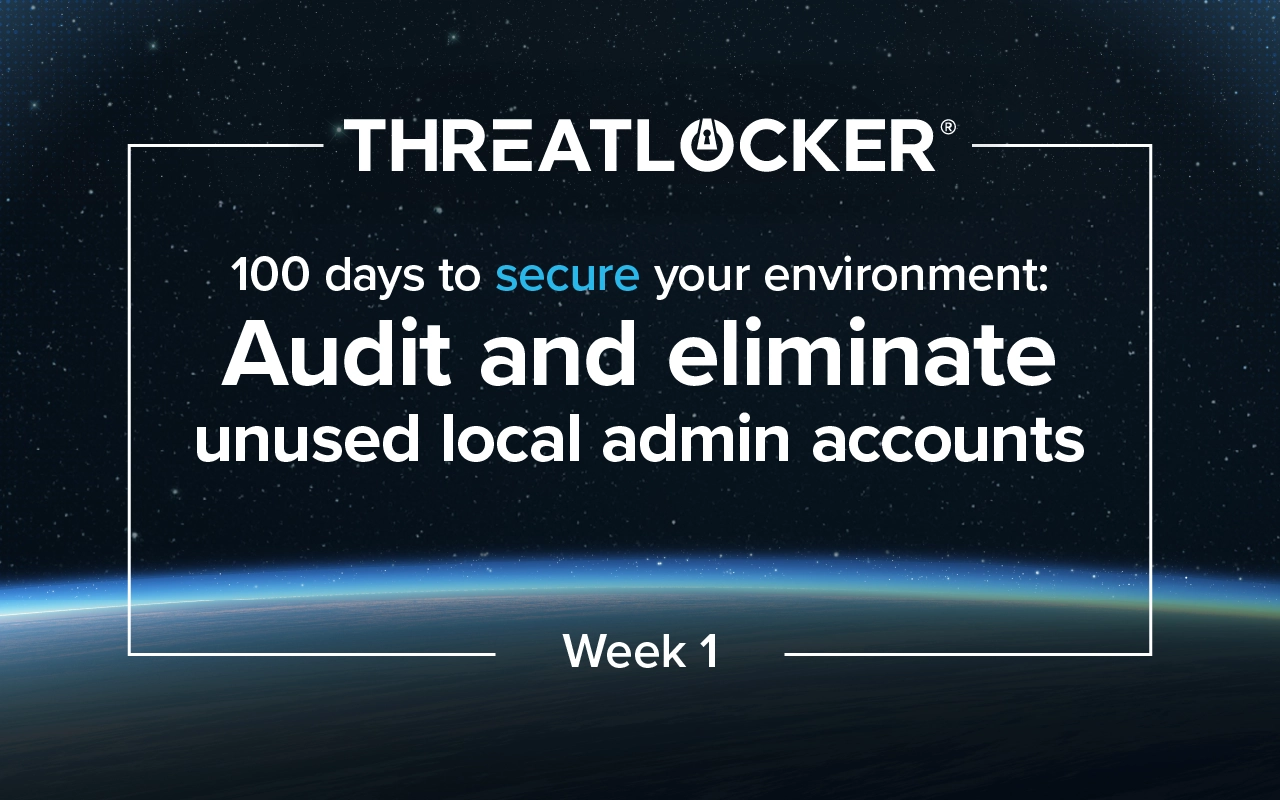 Audit and eliminate unused local admin accounts to further secure your environment