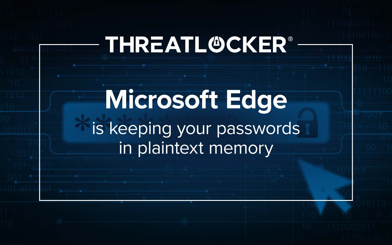 Microsoft Edge loads a user's entire password vault in plaintext memory which the company says is by design. Here's what that means and what risks it might introduce.