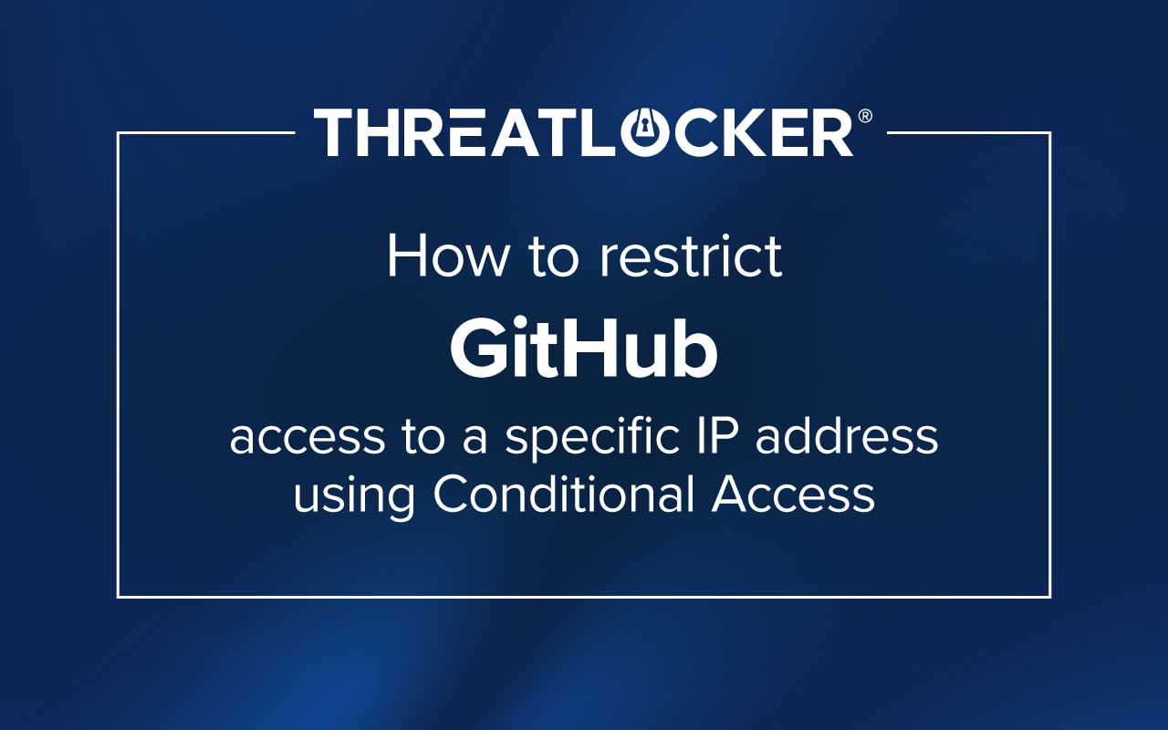 How to use Microsoft Entra ID Named Locations and Conditional Access to block GitHub Enterprise sign-ins from any IP address outside your approved range.