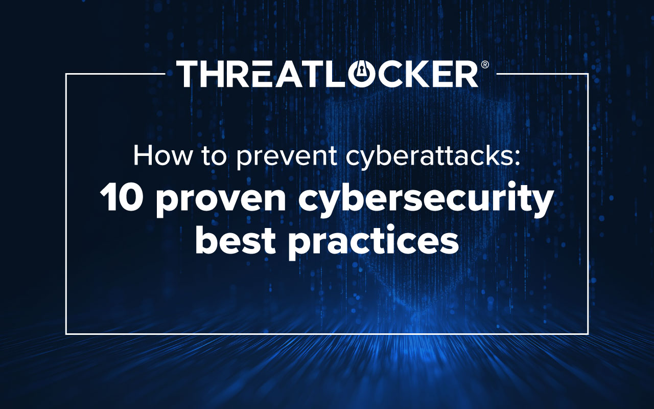 Learn how to prevent cyberattacks with 10 proven cybersecurity best practices, including Zero Trust, default-deny, least privilege, secure remote access, and proactive threat prevention strategies.
