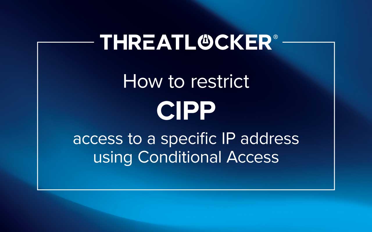 How to restrict access to the CIPP portal and API by IP address using Microsoft Entra ID Conditional Access policies in the MSP's own tenant.
