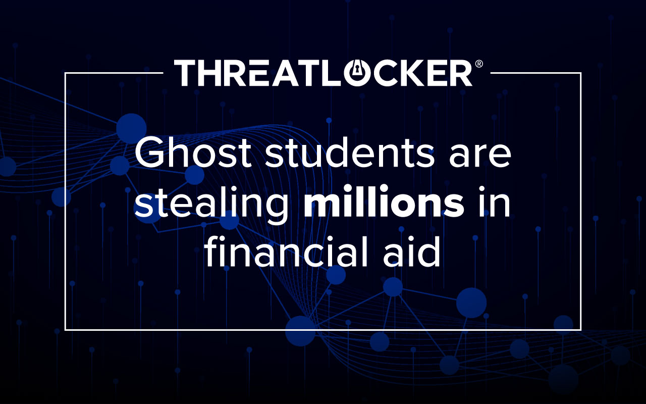 Ghost students are stealing millions with AI-generated identities, and like many cybersecurity incidents, this fraud comes down to trust being granted too easily.