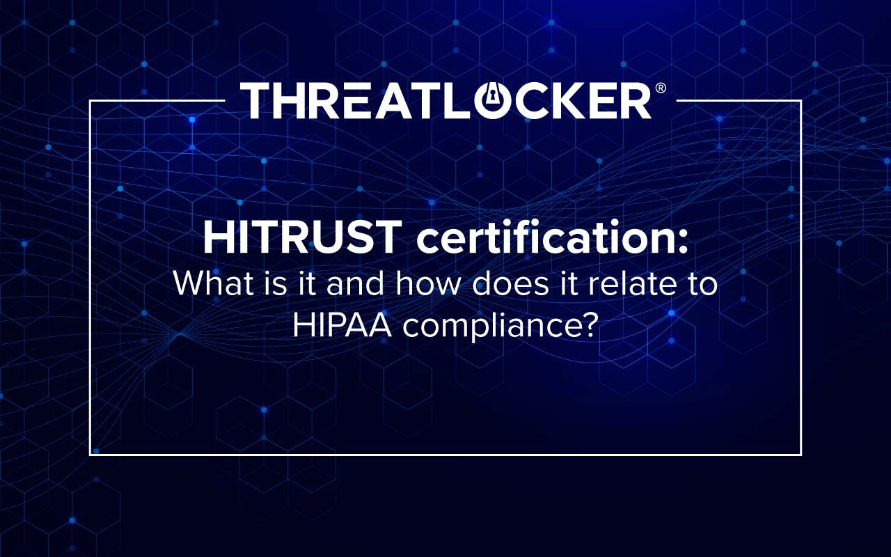 HITRUST certification: Learn how HITRUST supports HIPAA compliance, who needs certification, and the security controls required to protect sensitive healthcare data.