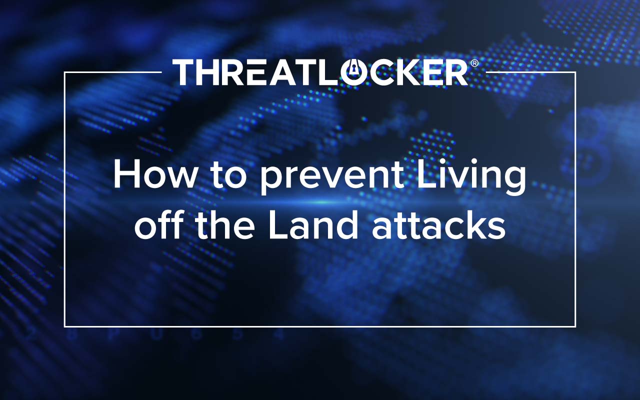 Blog header image of UFO andYour Own Devices Can Be Used Against You! - How to Prevent Living Off the Land (LOTL) Attacks