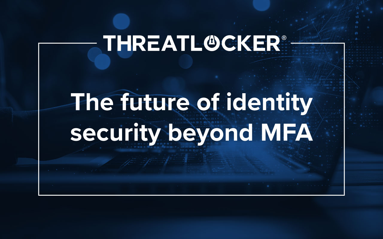 Identity security has moved beyond MFA. Learn why modern cyberattacks require Zero Trust controls that verify, limit, and continuously protect access.