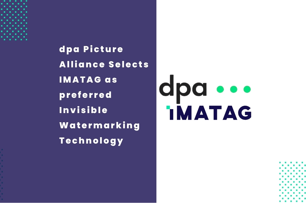 dpa Picture Alliance a annoncé la sélection d'IMATAG comme technologie de tatouage numérique préférée