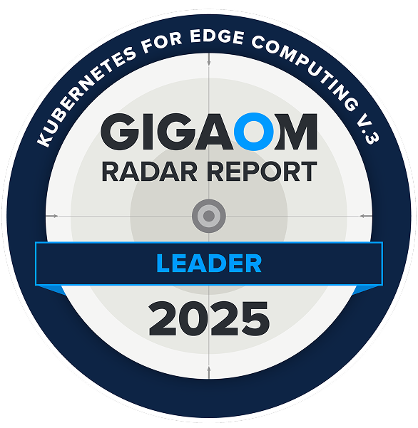 GigaOm Radar Leader – Edge Kubernetes -
2024 and 2025