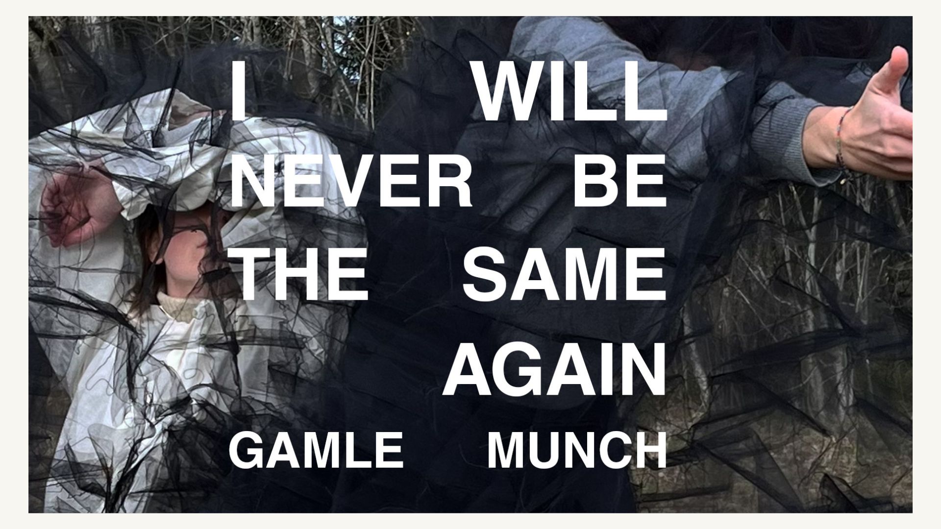 I WILL NEVER BE THE SAME AGAIN