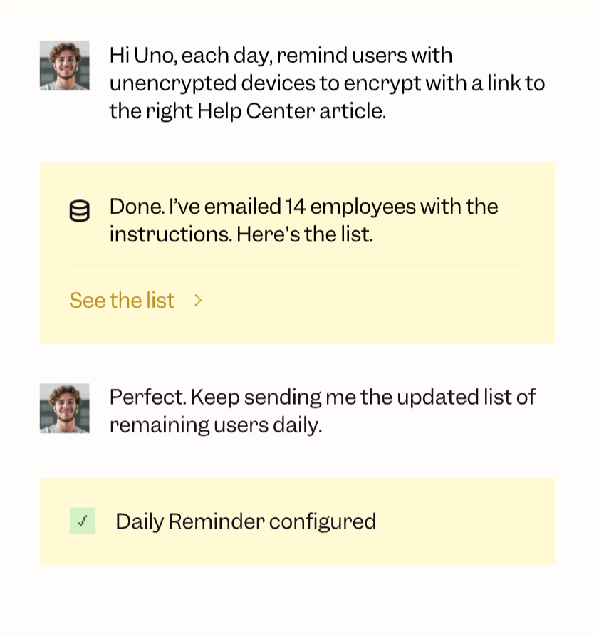 Chat interface showing a conversation where a user requests daily reminders to encrypt unencrypted devices with a Help Center link; the system confirms emailing 14 employees and setting up the daily reminder.