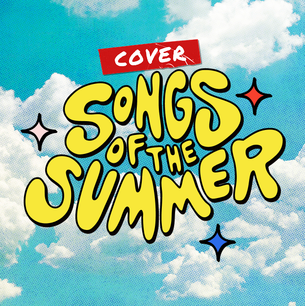 COVER SONGS OF THE SUMMER