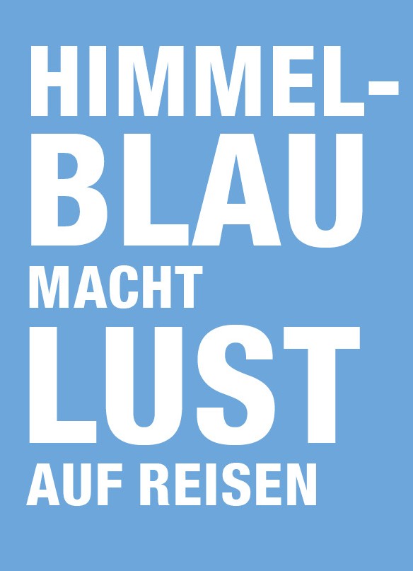 HIMMEL-BLAU macht LUST auf REISEN