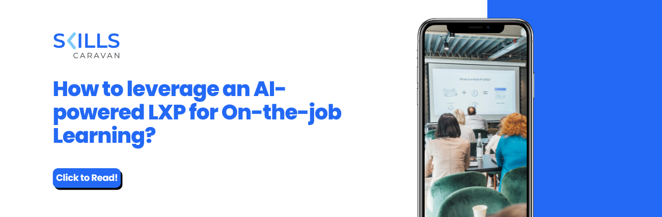 How to leverage an AI-powered LXP for On-the-job Learning?