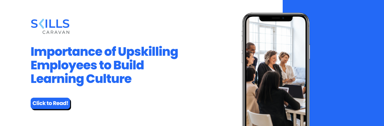 Importance of Upskilling Employees to Build Learning Culture
