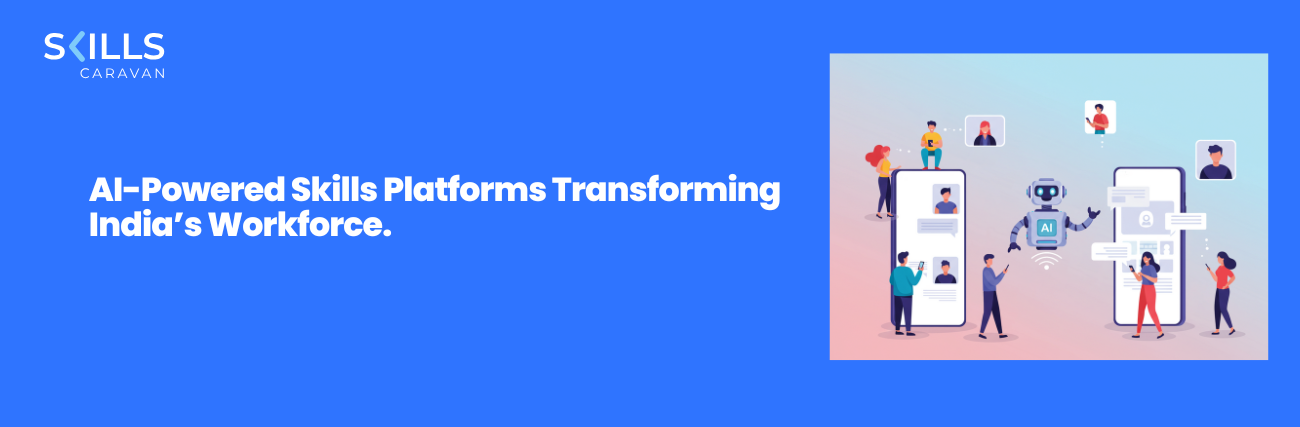 Skills-Based Learning Platforms: How AI-Powered Skill Matrix Platforms Are Transforming Workforce Development in India