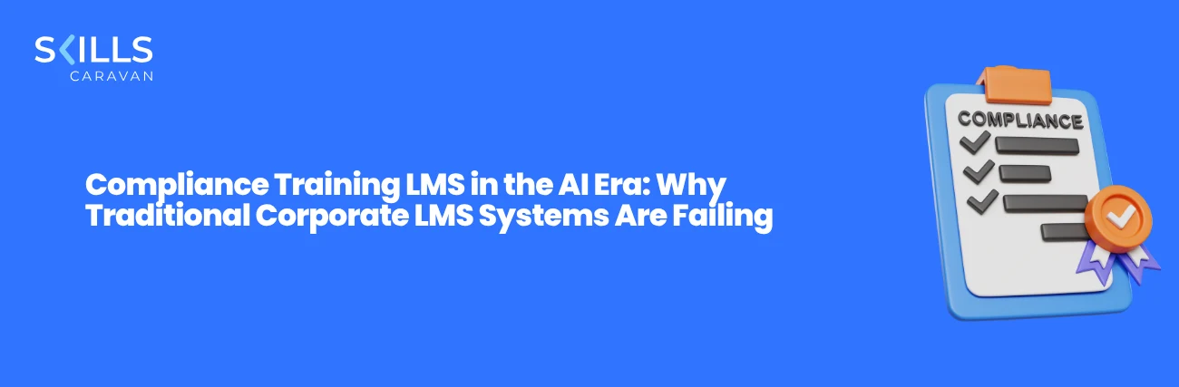 Compliance Training LMS: Why Traditional Systems Fail