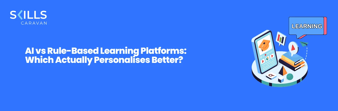 AI vs Rule-Based Learning Platforms: Which Actually Personalises Better?