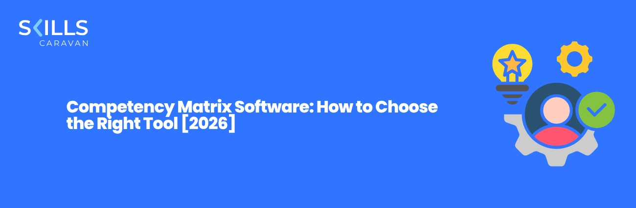 Competency Matrix Software: How to Choose the Right Tool [2026]