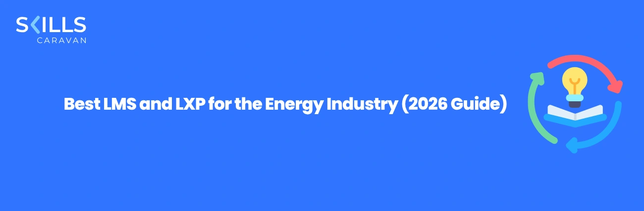 Best LMS and LXP for the Energy Industry (2026 Guide)