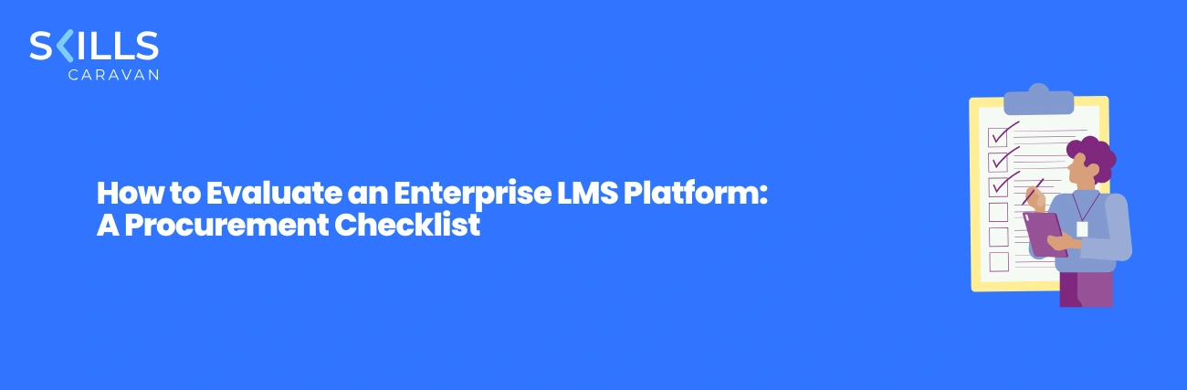 How to Evaluate an Enterprise LMS Platform: A Procurement Checklist