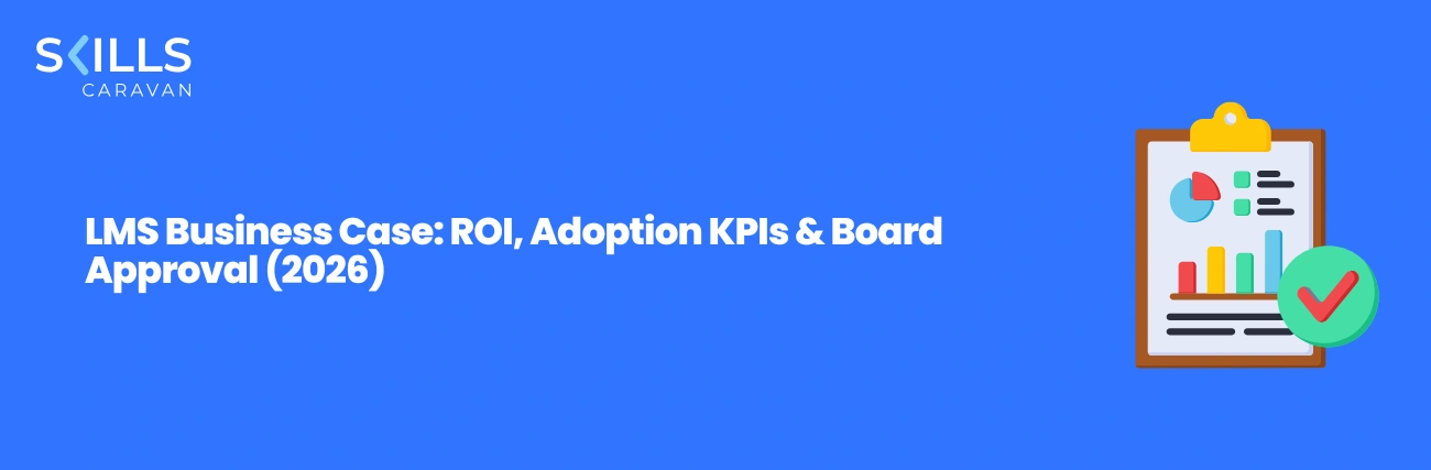 LMS Business Case: ROI, Adoption KPIs & Board Approval (2026)