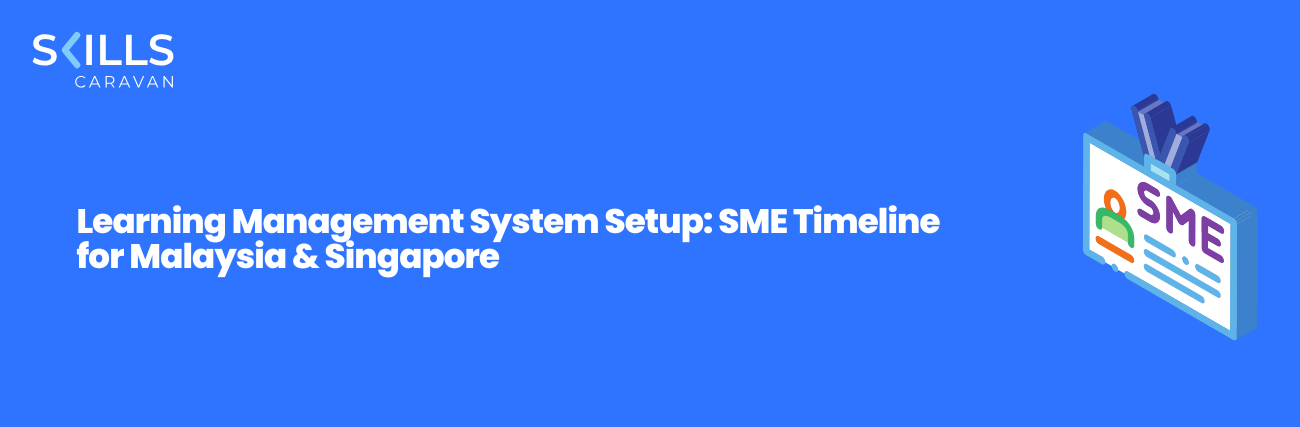 Learning Management System Setup: SME Timeline for Malaysia & Singapore