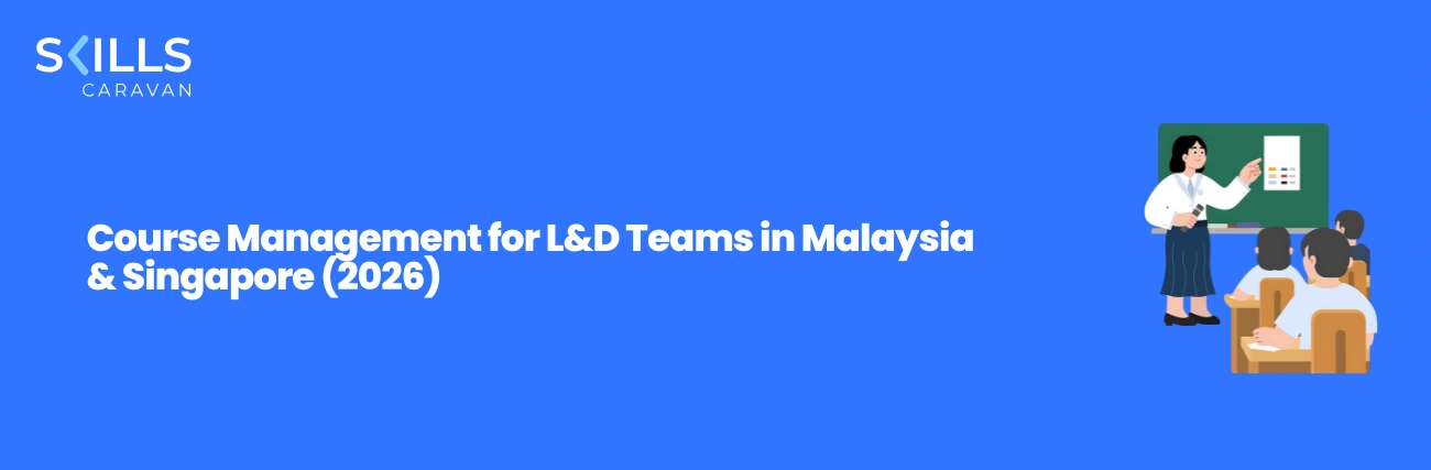 Course Management for L&D Teams in Malaysia & Singapore (2026)