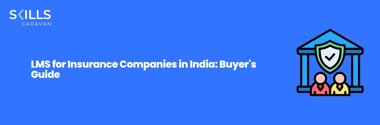 LMS for Insurance Companies in India: Buyer's Guide
