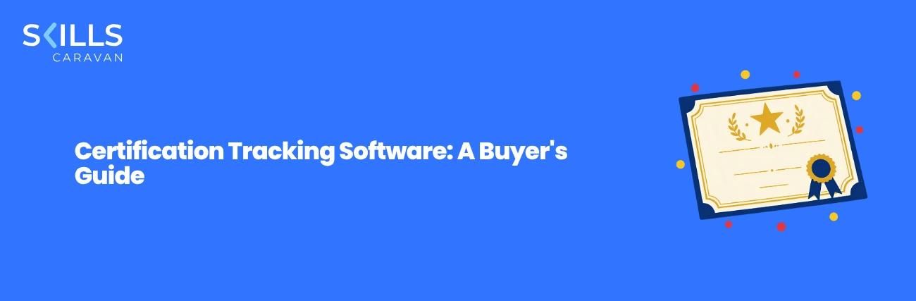 Certification Tracking Software: A Buyer's Guide