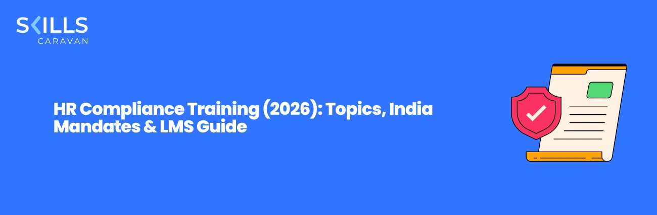 HR Compliance Training (2026): Topics, India Mandates & LMS Guide