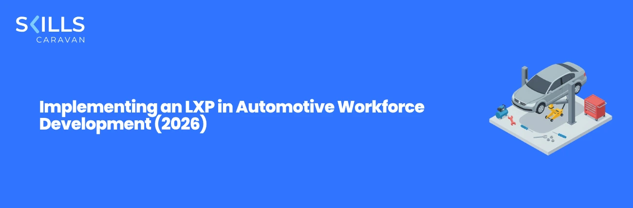 Implementing an LXP in Automotive Workforce Development (2026)