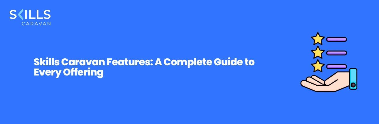 Skills Caravan Features: A Complete Guide to Every Offering