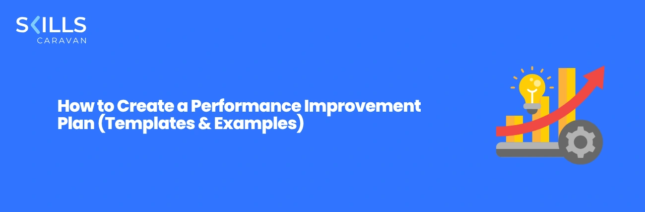How to Create a Performance Improvement Plan (Templates & Examples)